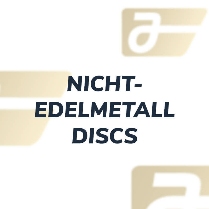 Nichtedelmetall Discs