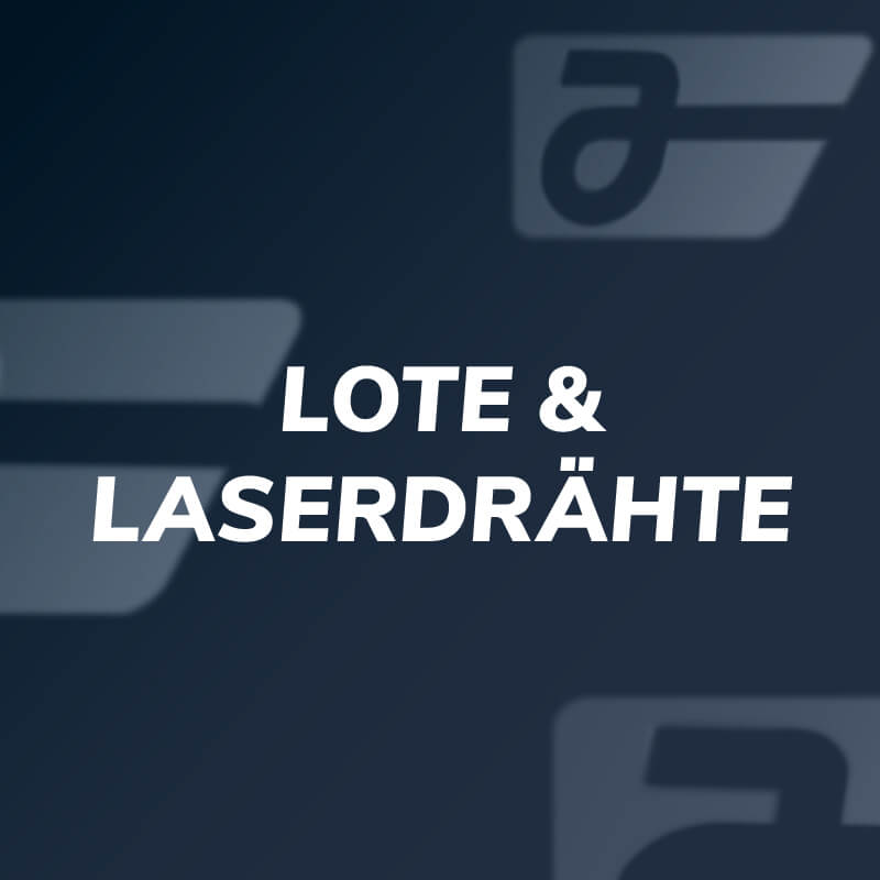 Lote & Laserdrähte